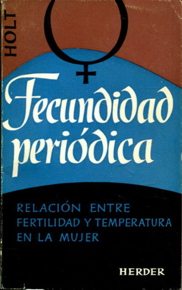 FECUNDIDAD PERIODICA. LA RELACION ENTRE LA FECUNDIDAD Y LA TEMPERATURA EN LA MUJER.