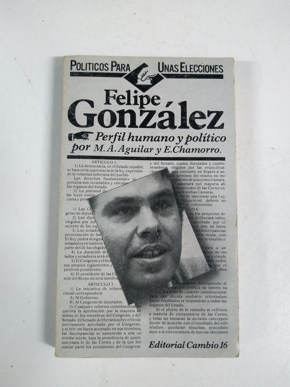 Felipe González perfil humano y político