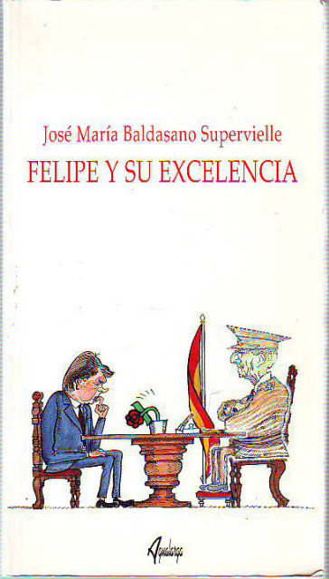 FELIPE Y SU EXCELENCIA.