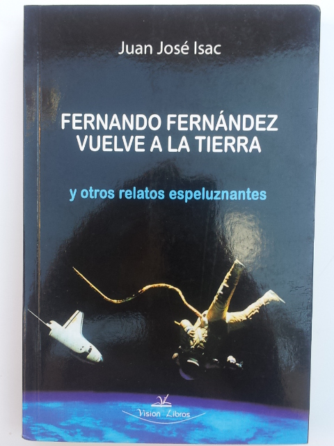 Fernando Fernández vuelve a la Tierra y otros relatos espeluznantes.