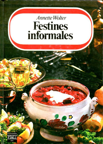 FESTINES INFORMALES. COMO AGASAJAR A SUS INVITADOS: DE LA FONDUE AL BUFFET.