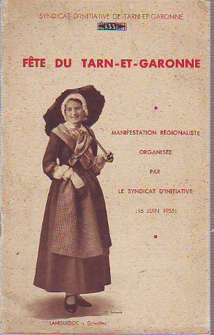 FÊTE DU TARN ET GARONNE. MANIFESTATION RÉGIONALISTE ORGANISÉE PAR LE SYNDICAT D'INITIATIVE.