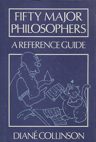 FIFTY MAJOR PHILOSOPHERS. A REFERENCE GUIDE.