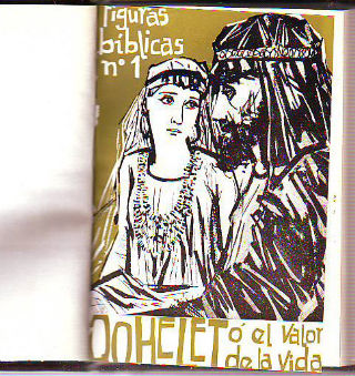 FIGURAS BIBLICAS. 1. QOHELET O EL VALOR DE LA VIDA. 2. JOB: VIDA Y MASCARA. 3. SANSON Y DALILA. 4. JONAS Y LA BALLENA. 5. SAN PEDRO, O UNA VIDA ILUMINADA. 6. GEDEON, O LA ESTRATEGIA DE DIOS. 7. SUSANA, O LOS JUICIOS DE DIOS.