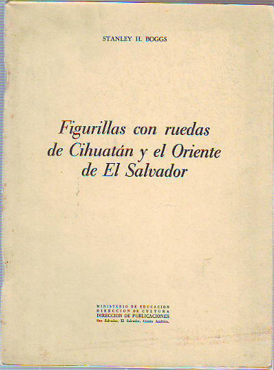 FIGURILLAS CON RUEDAS DE CIHUATÁN Y EL ORIENTE DE EL SALVADOR.