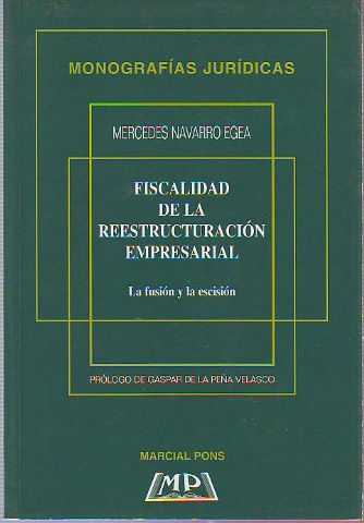 FISCALIDAD DE LA REESTRUCTURACION EMPRESARIAL. LA FUSION Y LA ESCISION.