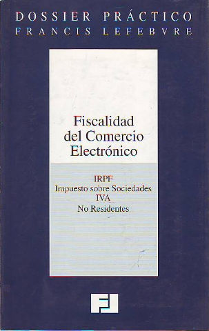 FISCALIDAD DEL COMERCIO ELECTRONICO. IRPF SOBRE SOCIEDADES.IVA. NO RESIDENTES.