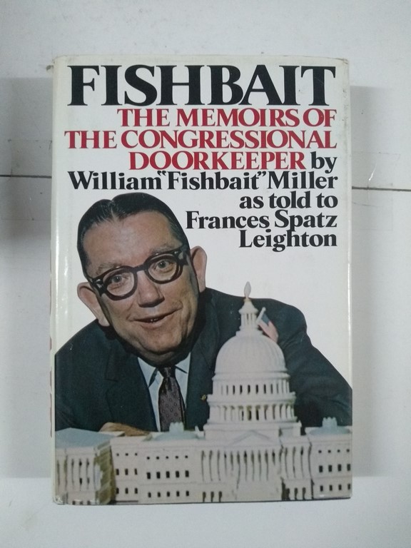 Fishbait: the memoirs of the congressional Doorkeeper