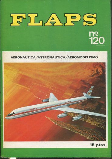 FLAPS. AERONAUTICA, ASTRONAUTICA, AEROMODELISMO. Nº 120.