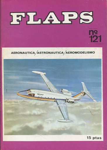 FLAPS. AERONAUTICA, ASTRONAUTICA, AEROMODELISMO. Nº 121.