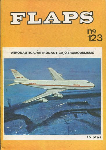 FLAPS. AERONAUTICA, ASTRONAUTICA, AEROMODELISMO. Nº 123.