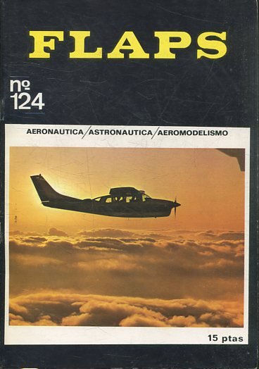 FLAPS. AERONAUTICA, ASTRONAUTICA, AEROMODELISMO. Nº 124.