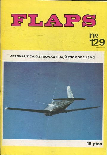 FLAPS. AERONAUTICA, ASTRONAUTICA, AEROMODELISMO. Nº 129.