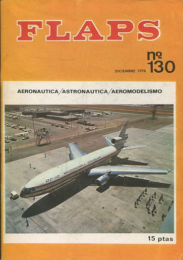 FLAPS. AERONAUTICA, ASTRONAUTICA, AEROMODELISMO. Nº 130.