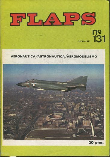 FLAPS. AERONAUTICA, ASTRONAUTICA, AEROMODELISMO. Nº 131.