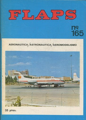 FLAPS. AERONAUTICA, ASTRONAUTICA, AEROMODELISMO. Nº 165.