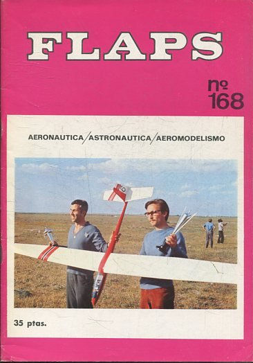 FLAPS. AERONAUTICA, ASTRONAUTICA, AEROMODELISMO. Nº 168.