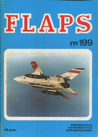 FLAPS. AERONAUTICA, ASTRONAUTICA, AEROMODELISMO. Nº 199.