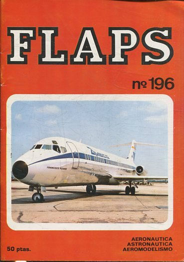 FLAPS. AERONAUTICA, ASTRONAUTICA, AEROMODELISMO. Nº 196.