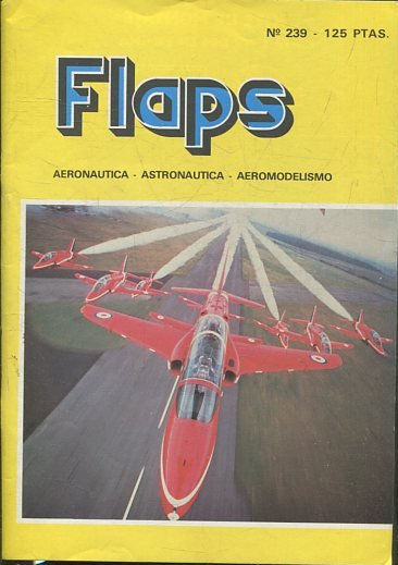 FLAPS. AERONAUTICA, ASTRONAUTICA, AEROMODELISMO. Nº 239.