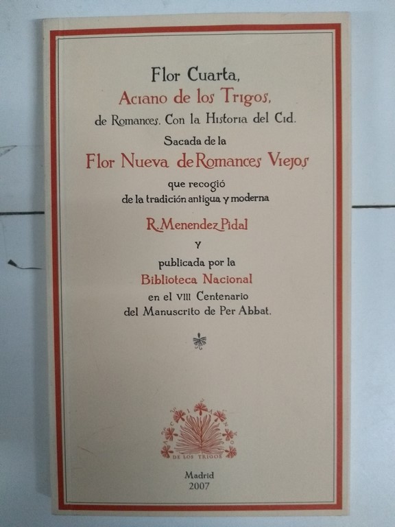 Flor Cuarta. Con la historia del Cid sacada de la Flor de nueva de Romances viejos