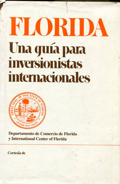 FLORIDA. UNA GUIA PARA INVERSIONISTAS EXTRANJEROS.