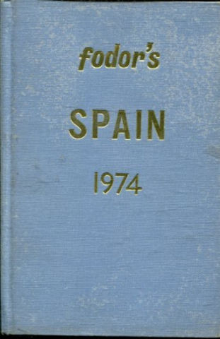 FODOR'S SPAIN 1974. ILLUSTRATED EDITION WITH ATLAS AND CITY PLANS.