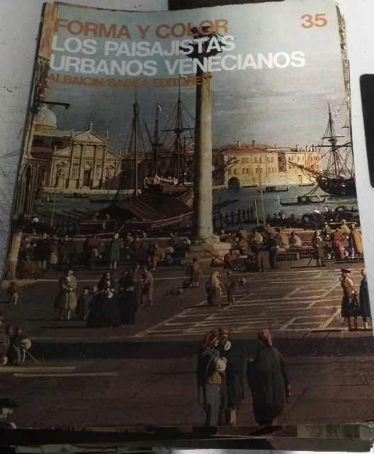 FORMA Y COLOR 35. LOS PAISAJISTAS URBANOS VENECIANOS.