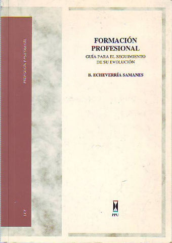 FORMACION PROFESIONAL. GUIA PARA EL SEGUIMIENTO DE SU EVOLUCION.