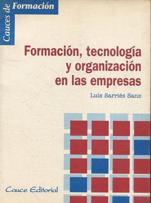 FORMACION, TECNOLOGIA Y ORGANIZACIÓN EN LAS EMPRESAS.