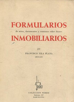 FORMULARIOS DE ACTOS, DOCUMENTOS Y CONTRATOS SOBRE BIENES INMOBILIARIOS.