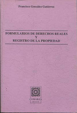 FORMULARIOS DE DERECHOS REALES Y REGISTRO DE LA PROPIEDAD.