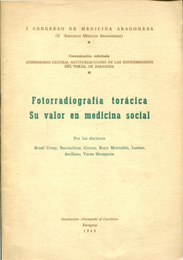 FOTORRADIOGRAFIA TORACICA. SU VALOR EN MEDICINA SOCIAL.