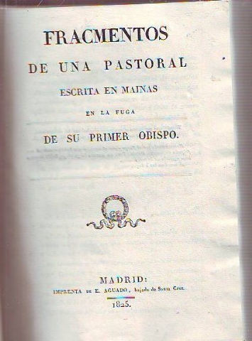 FRACMENTOS DE UNA PASTORAL ESCRITA EN MAINAS EN LA FUGA DE SU PRIMER OBISPO. LLEGADA A LISBOA. APÉNDICE. PASTORAL DEL AÑO DE 1820 EN LA FUGA DESDE MOYOBAMBA A CHACHAPOYAS.