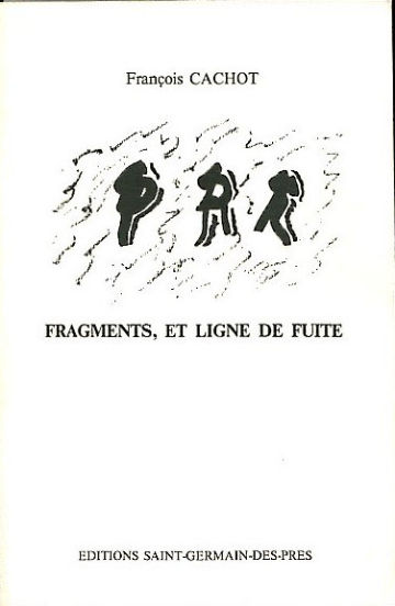 FRAGMENTS, ET LIGNE DE FUITE.