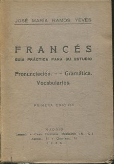 FRANCES. GUIA PRACTICA PARA SU ESTUDIO. PRONUNCIACION. GRAMATICA. VOCABULARIOS.