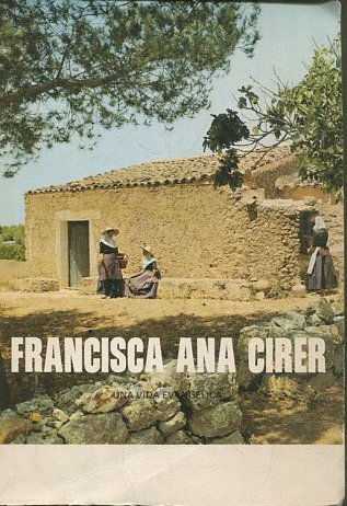 FRANCISCA ANA CIRER. UNA VIDA EVANGELICA.