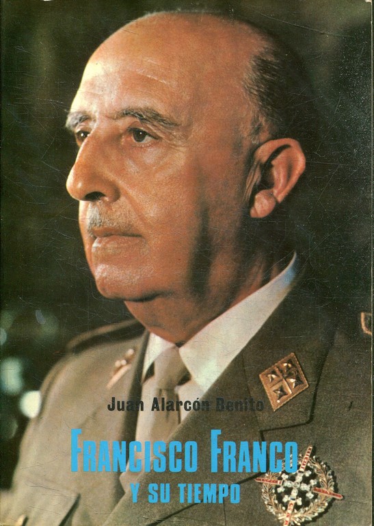 FRANCISCO FRANCO Y SU TIEMPO.