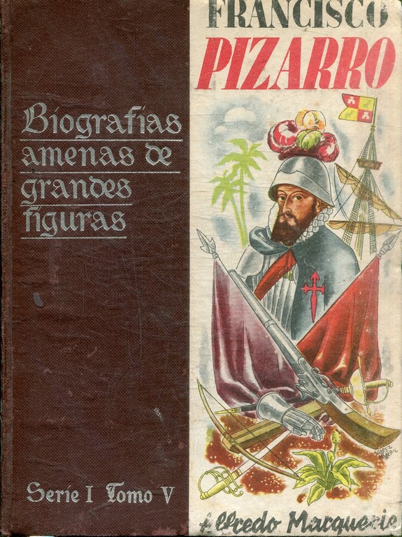 FRANCISCO PIZARRO, LARGO EN VIDA Y EN HAZAÑAS.