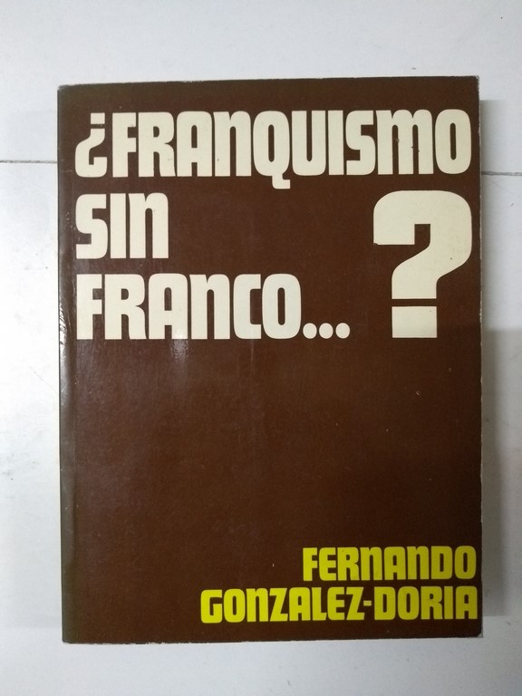 ¿Franquismo sin Franco?