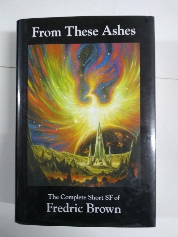 From These Ashes: The Complete Short Science Fiction of Frederic Brown