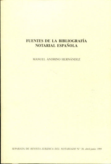 FUENTES DE LA BIBLIOGRAFIA NOTARIAL ESPAÑOLA.