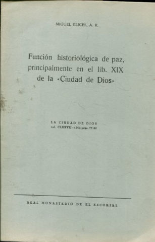 FUNCION HISTORIOLOGICA DE PAZ PRINCIPALMENTE EN EL LIB.XIX DE LA  CIUDAD DE DIOS .