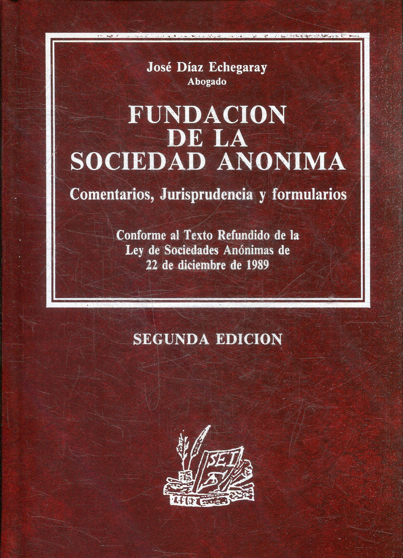 FUNDACION DE LA SOCIEDAD ANONIMA. COMENTARIOS, JURISPRUDENCIA Y FORMULARIOS.