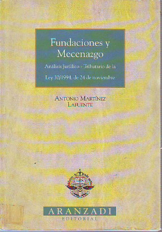 FUNDACIONES Y MECENAZGO. ANALISIS JURIDICO-TRIBUTARIO DE LA LEY 30/1994, DE 24 DE NOVIEMBRE.