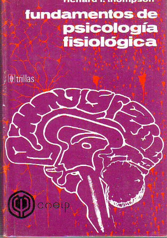 FUNDAMENTOS DE PSICOLOGIA FISIOLOGICA.