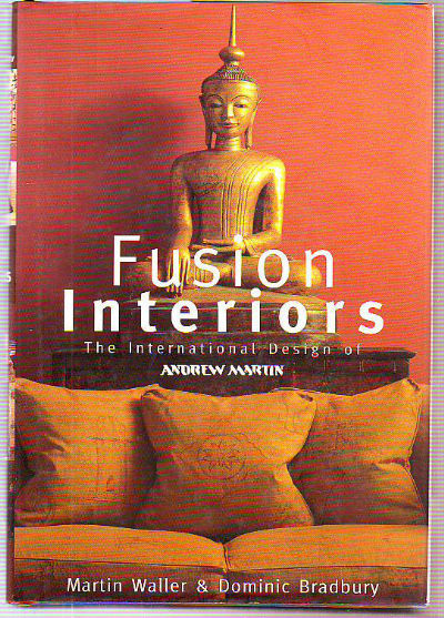 FUSION INTERIORS. THE INTERNATIONAL DESIGN OF ANDREW MARTIN.