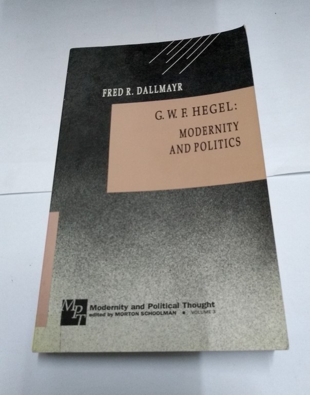 G. W. Hegel: Modernity and Politics