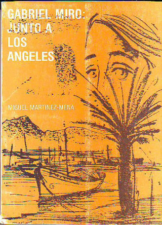 GABRIEL MIRÓ: JUNTO A LOS ANGELES.