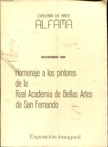 GALERIA DE ARTE ALFAMA. HOMENAJE A LOS PINTORES DE LA REAL ACADEMIA DE BELLAS ARTES DE SAN FERNANDO.